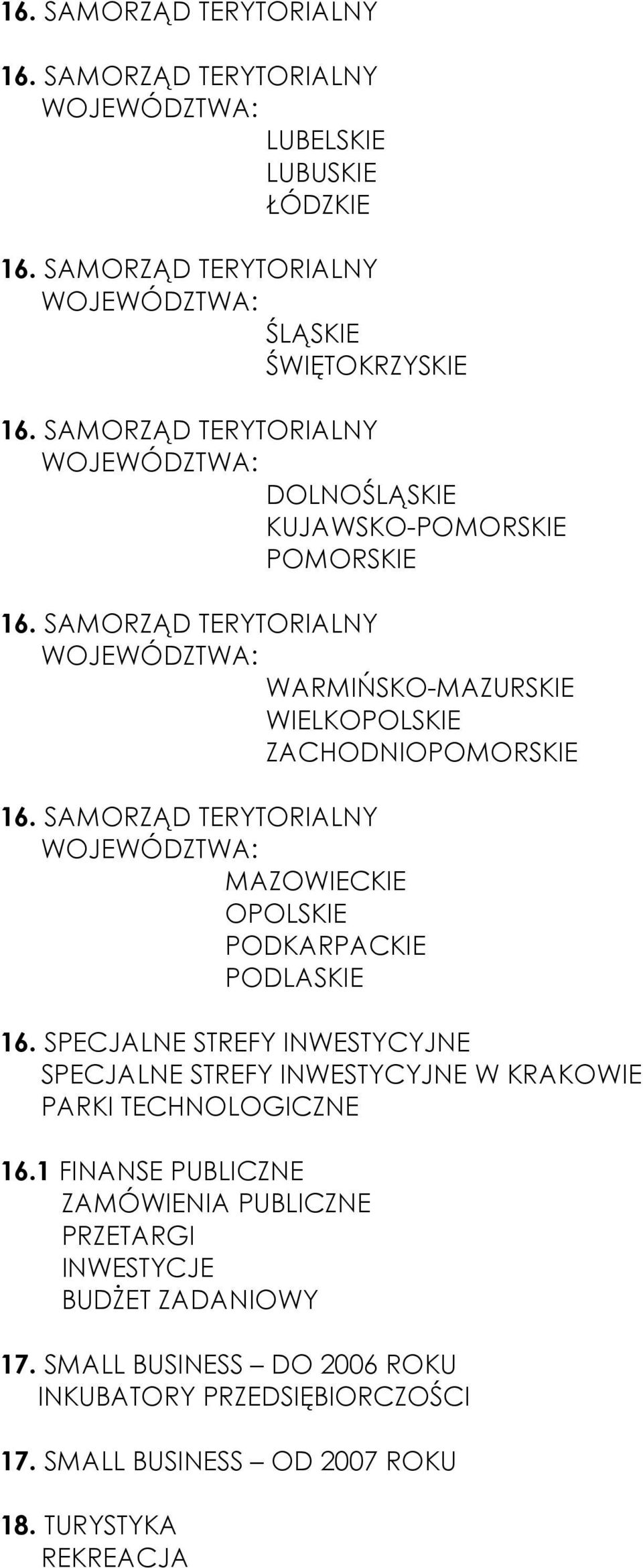 SPECJALNE STREFY INWESTYCYJNE SPECJALNE STREFY INWESTYCYJNE W KRAKOWIE PARKI TECHNOLOGICZNE 16.