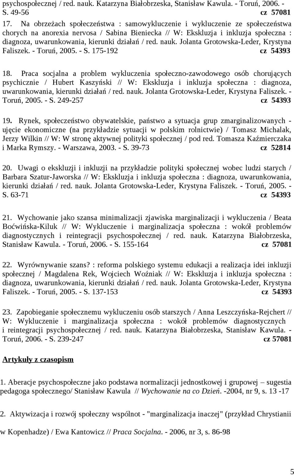 działań / red. nauk. Jolanta Grotowska-Leder, Krystyna Faliszek. - Toruń, 2005. - S. 175-192 cz 54393 18.