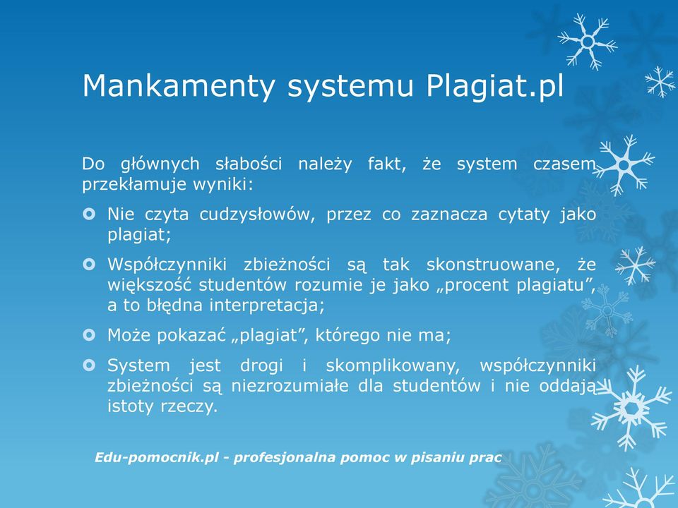 zaznacza cytaty jako plagiat; Współczynniki zbieżności są tak skonstruowane, że większość studentów rozumie je