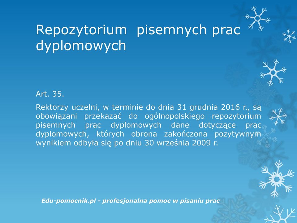 , są obowiązani przekazać do ogólnopolskiego repozytorium pisemnych prac