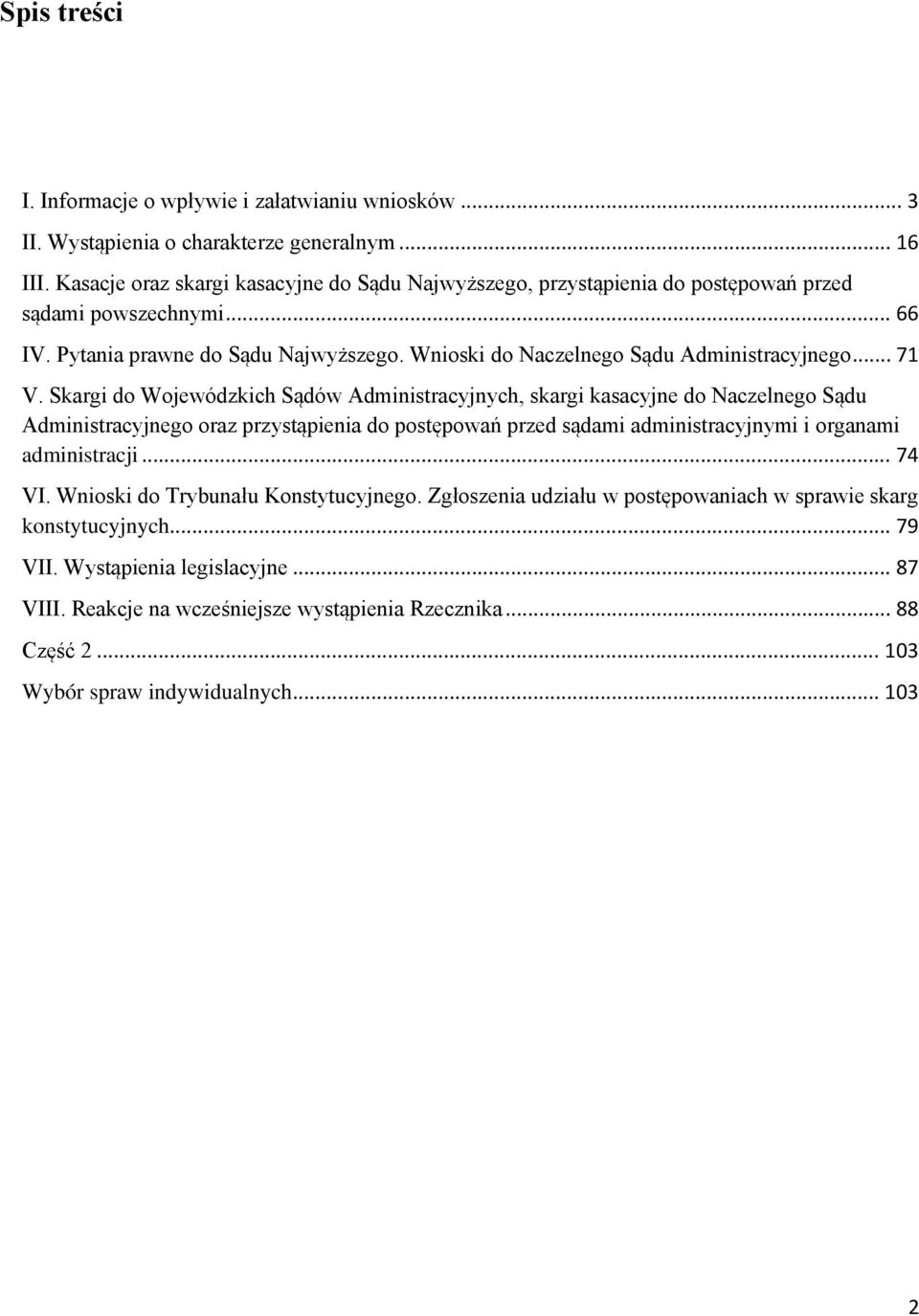 Wnioski do Naczelnego Sądu Administracyjnego... 71 V.