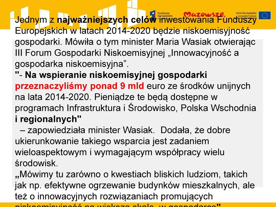 "- Na wspieranie niskoemisyjnej gospodarki przeznaczyliśmy ponad 9 mld euro ze środków unijnych na lata 2014-2020.