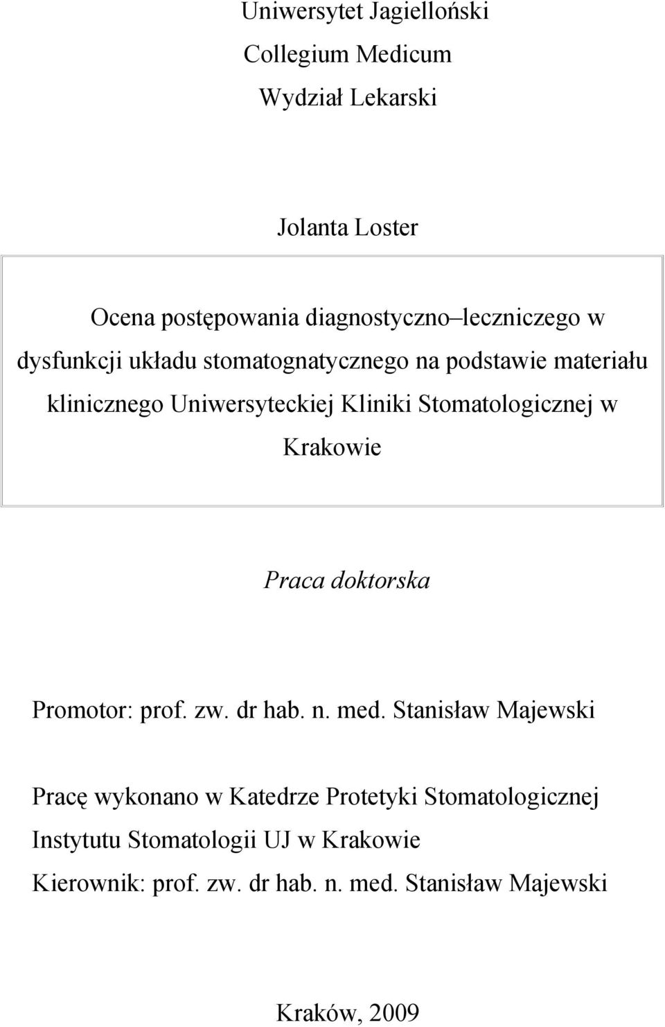 Stomatologicznej w Krakowie Praca doktorska Promotor: prof. zw. dr hab. n. med.