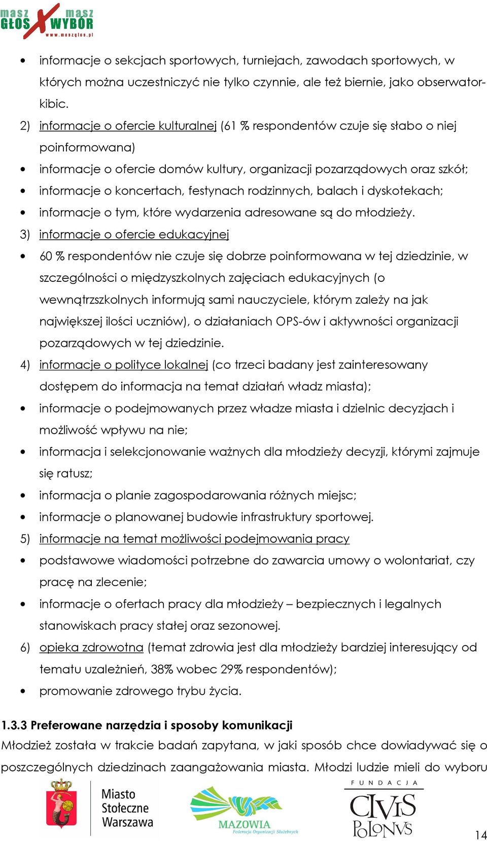 festynach rodzinnych, balach i dyskotekach; informacje o tym, które wydarzenia adresowane są do młodzieŝy.