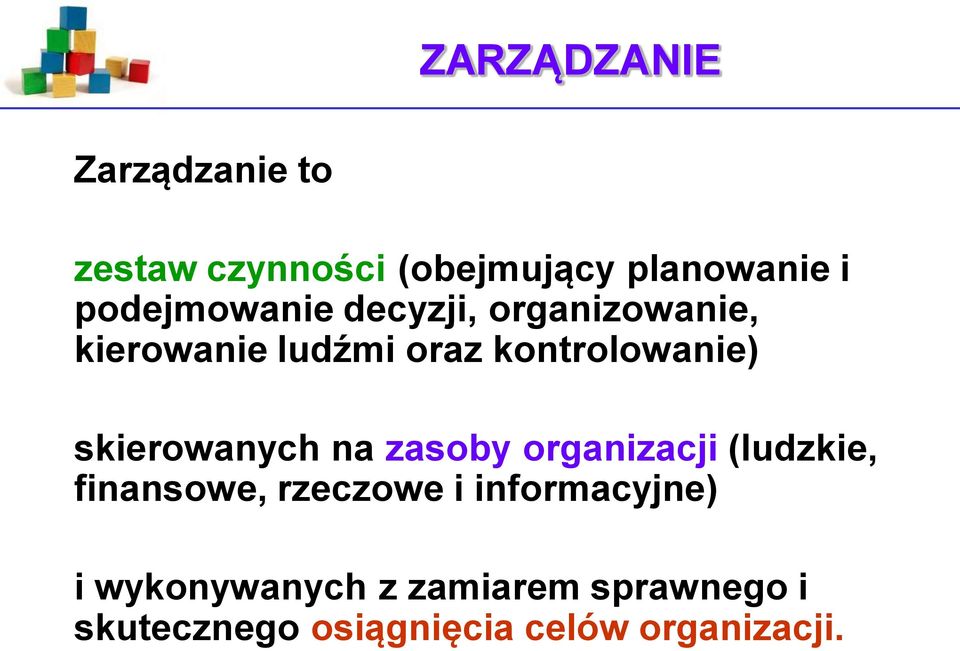 skierowanych na zasoby organizacji (ludzkie, finansowe, rzeczowe i