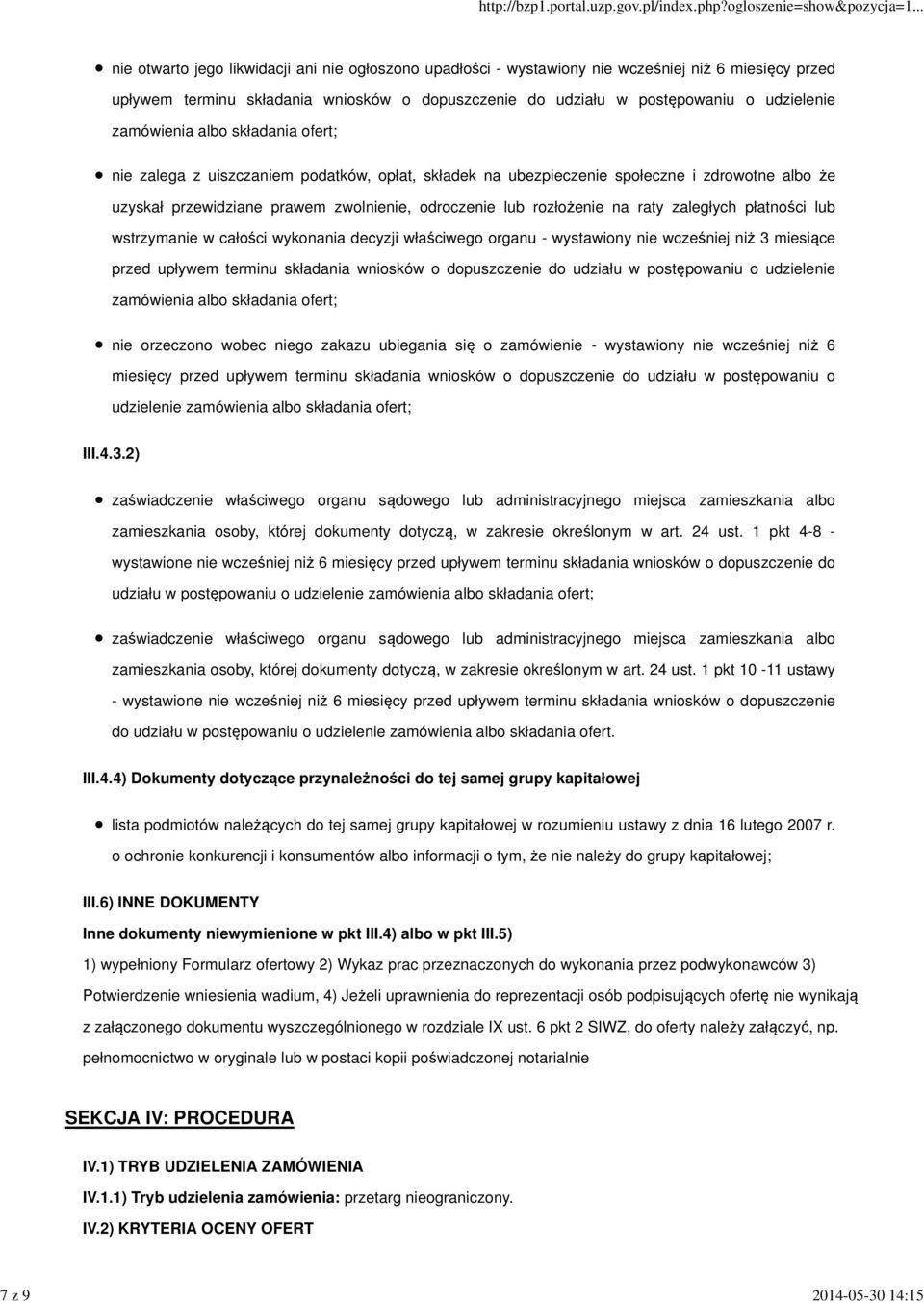 odroczenie lub rozłożenie na raty zaległych płatności lub wstrzymanie w całości wykonania decyzji właściwego organu - wystawiony nie wcześniej niż 3 miesiące przed upływem terminu składania wniosków