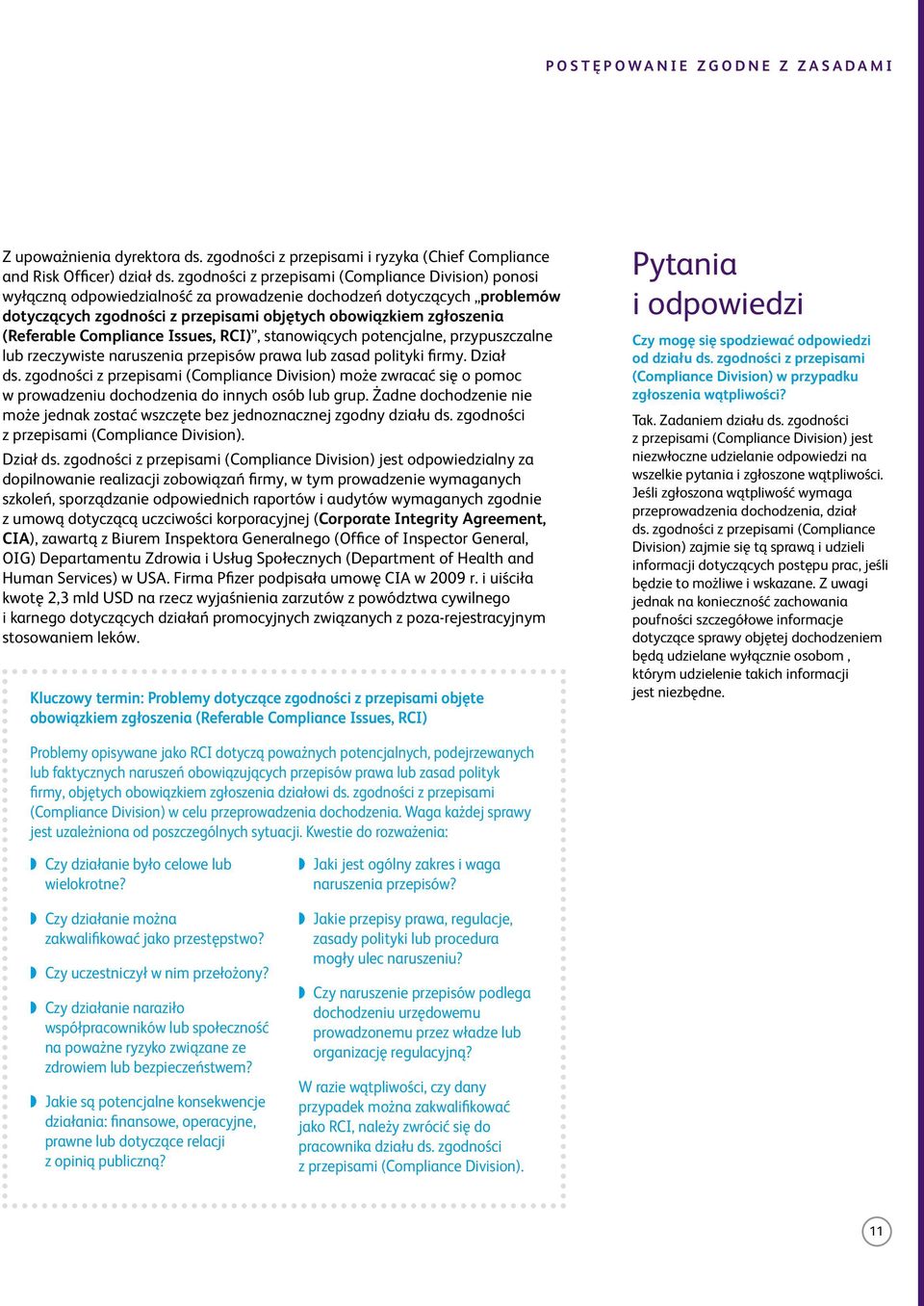 (Referable Compliance Issues, RCI), stanowiących potencjalne, przypuszczalne lub rzeczywiste naruszenia przepisów prawa lub zasad polityki firmy. Dział ds.