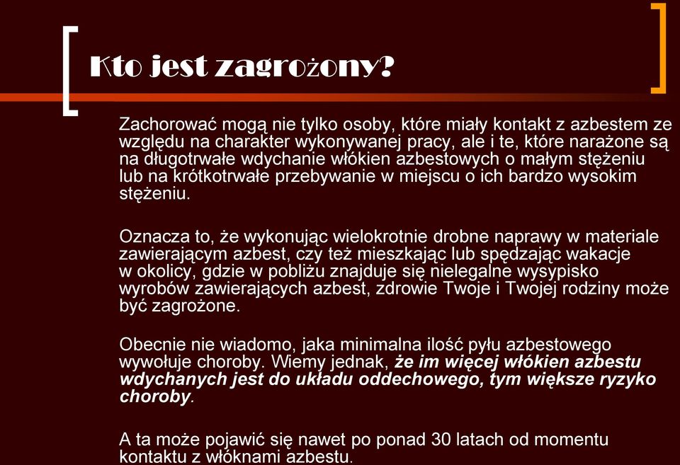 lub na krótkotrwałe przebywanie w miejscu o ich bardzo wysokim stężeniu.