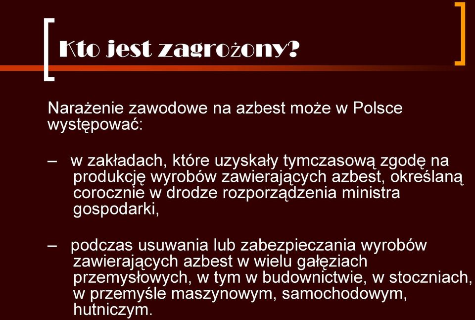 produkcję wyrobów zawierających azbest, określaną corocznie w drodze rozporządzenia ministra