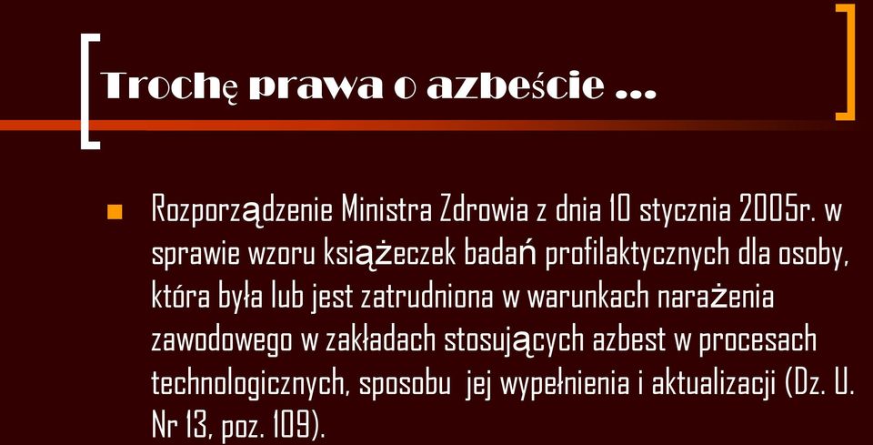 zatrudniona w warunkach narażenia zawodowego w zakładach stosujących azbest w