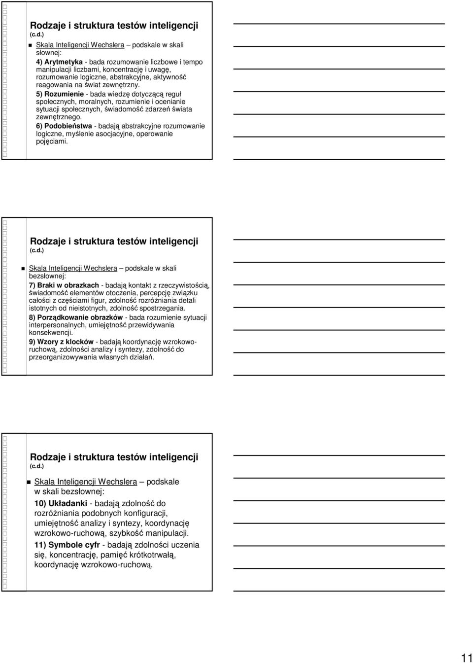 6) Podobieństwa - badają abstrakcyjne rozumowanie logiczne, myślenie asocjacyjne, operowanie pojęciami.