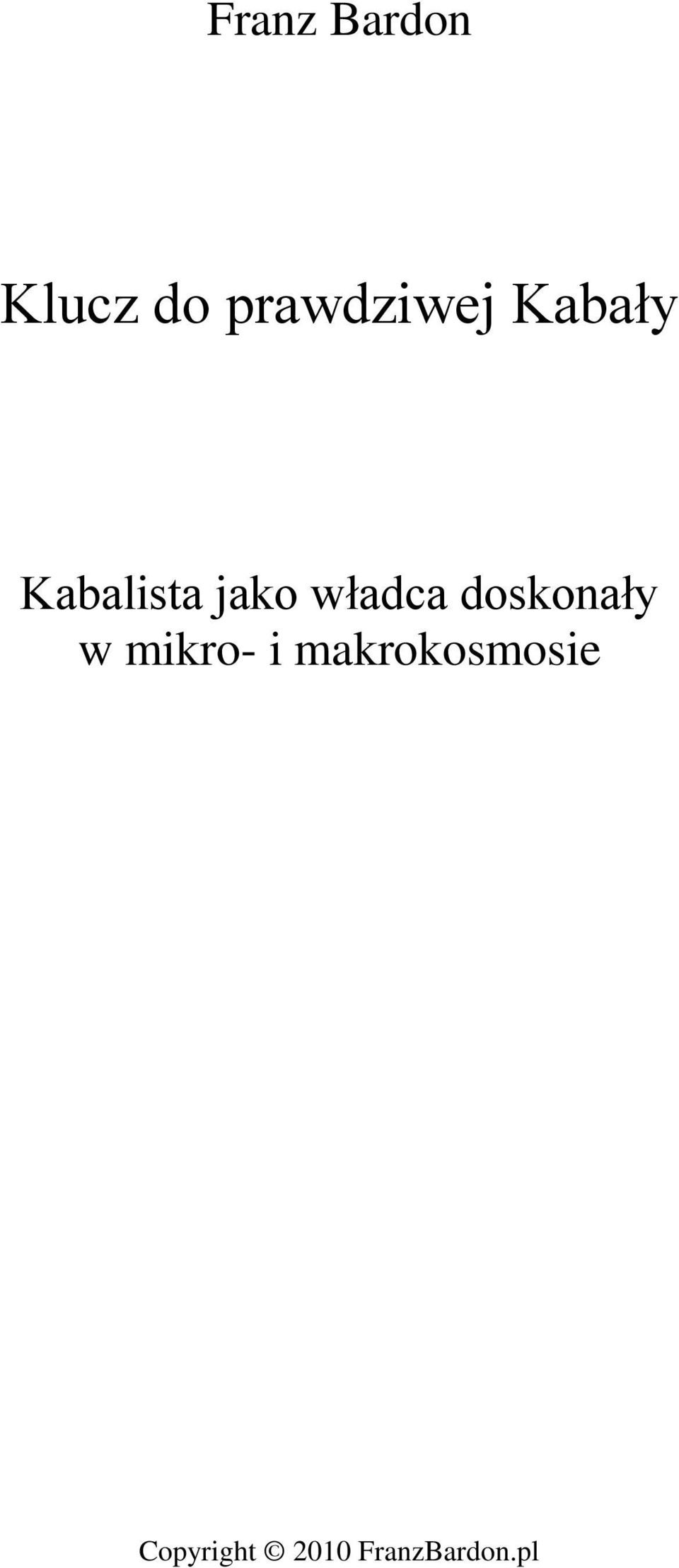 jako władca doskonały w mikro-