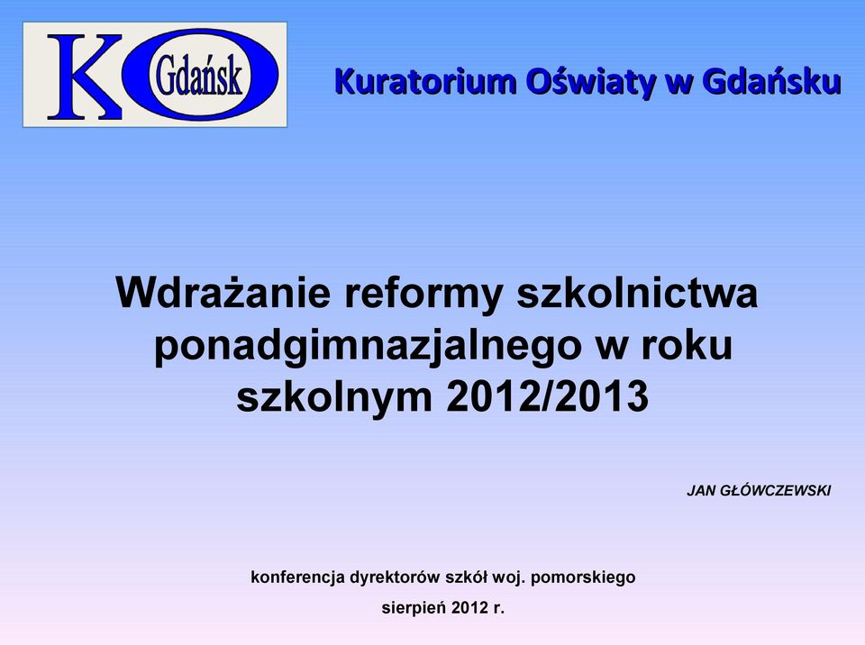 szkolnym 2012/2013 JAN GŁÓWCZEWSKI