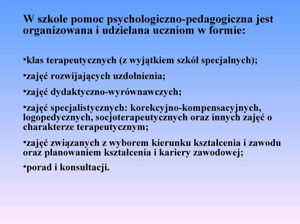 specjalistycznych: korekcyjno-kompensacyjnych, logopedycznych, socjoterapeutycznych oraz innych zajęć o charakterze