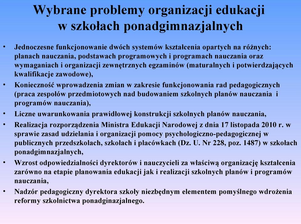 (praca zespołów przedmiotowych nad budowaniem szkolnych planów nauczania i programów nauczania), Liczne uwarunkowania prawidłowej konstrukcji szkolnych planów nauczania, Realizacja rozporządzenia