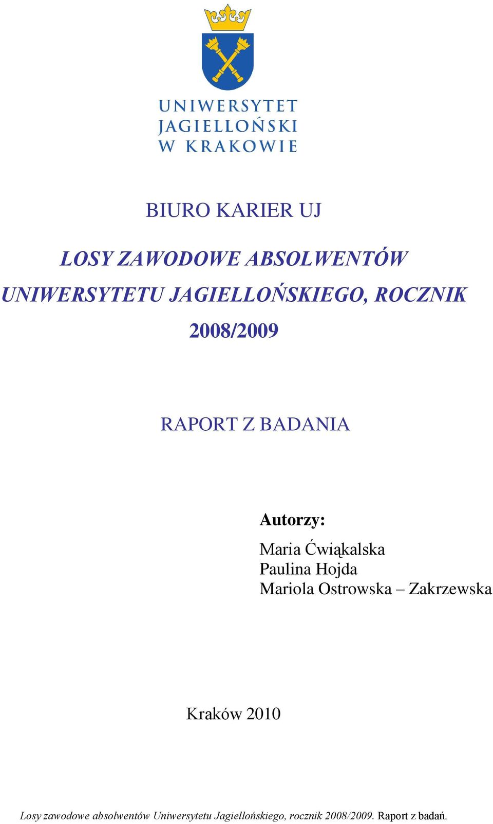 Ćwiąkalska Paulina Hojda Mariola Ostrowska Zakrzewska Kraków 2010