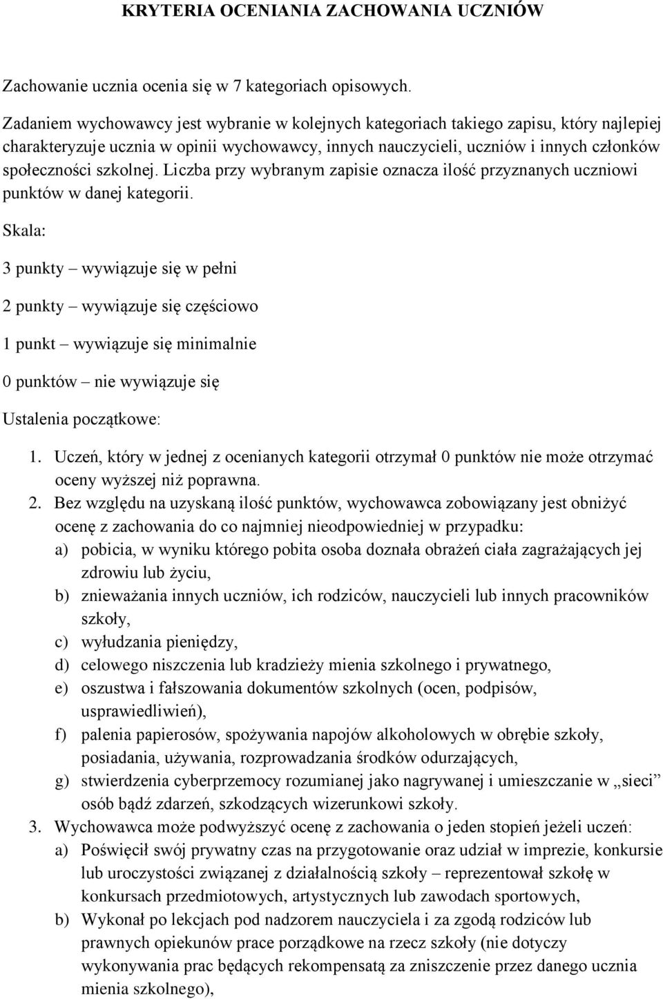 szkolnej. Liczba przy wybranym zapisie oznacza ilość przyznanych uczniowi w danej kategorii.