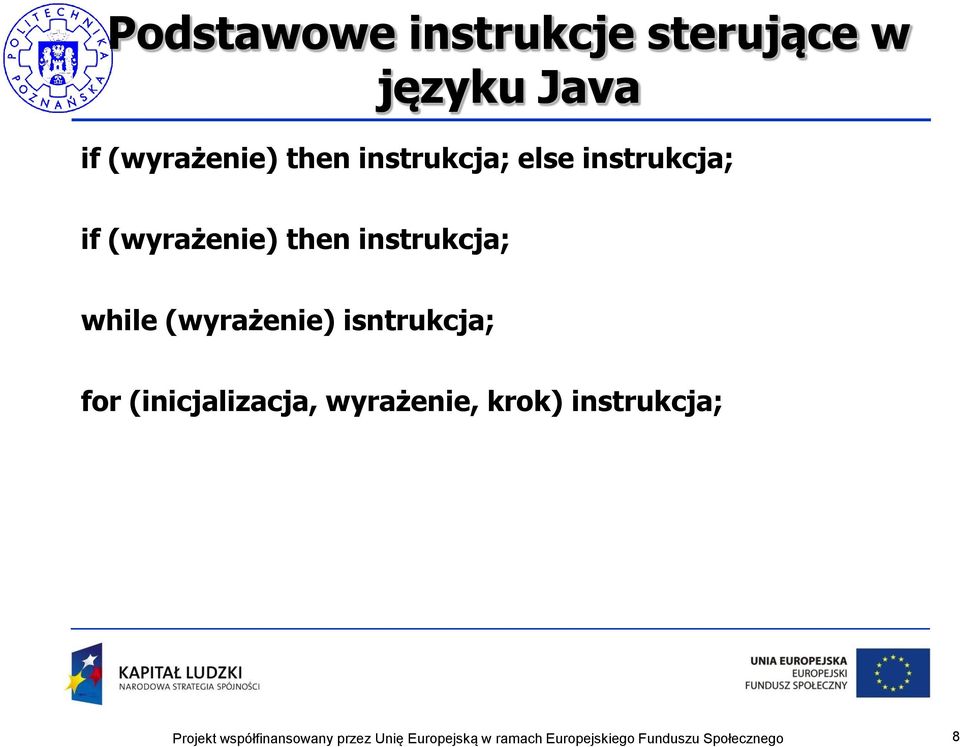 (wyrażenie) then instrukcja; while (wyrażenie)