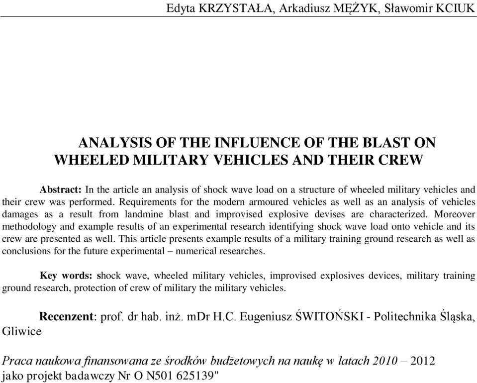 Requirements for the modern armoured vehicles as well as an analysis of vehicles damages as a result from landmine blast and improvised explosive devises are characterized.