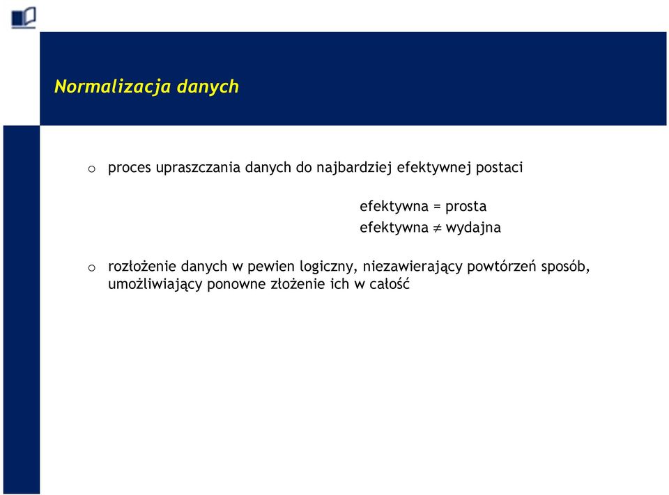 efektywna wydajna o rozłożenie danych w pewien logiczny,