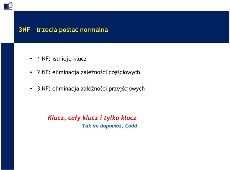 3 NF: eliminacja zależności przejściowych