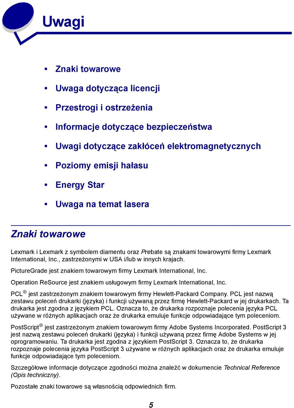 PictureGrade jest znakiem towarowym firmy Lexmark International, Inc. Operation ReSource jest znakiem usługowym firmy Lexmark International, Inc.