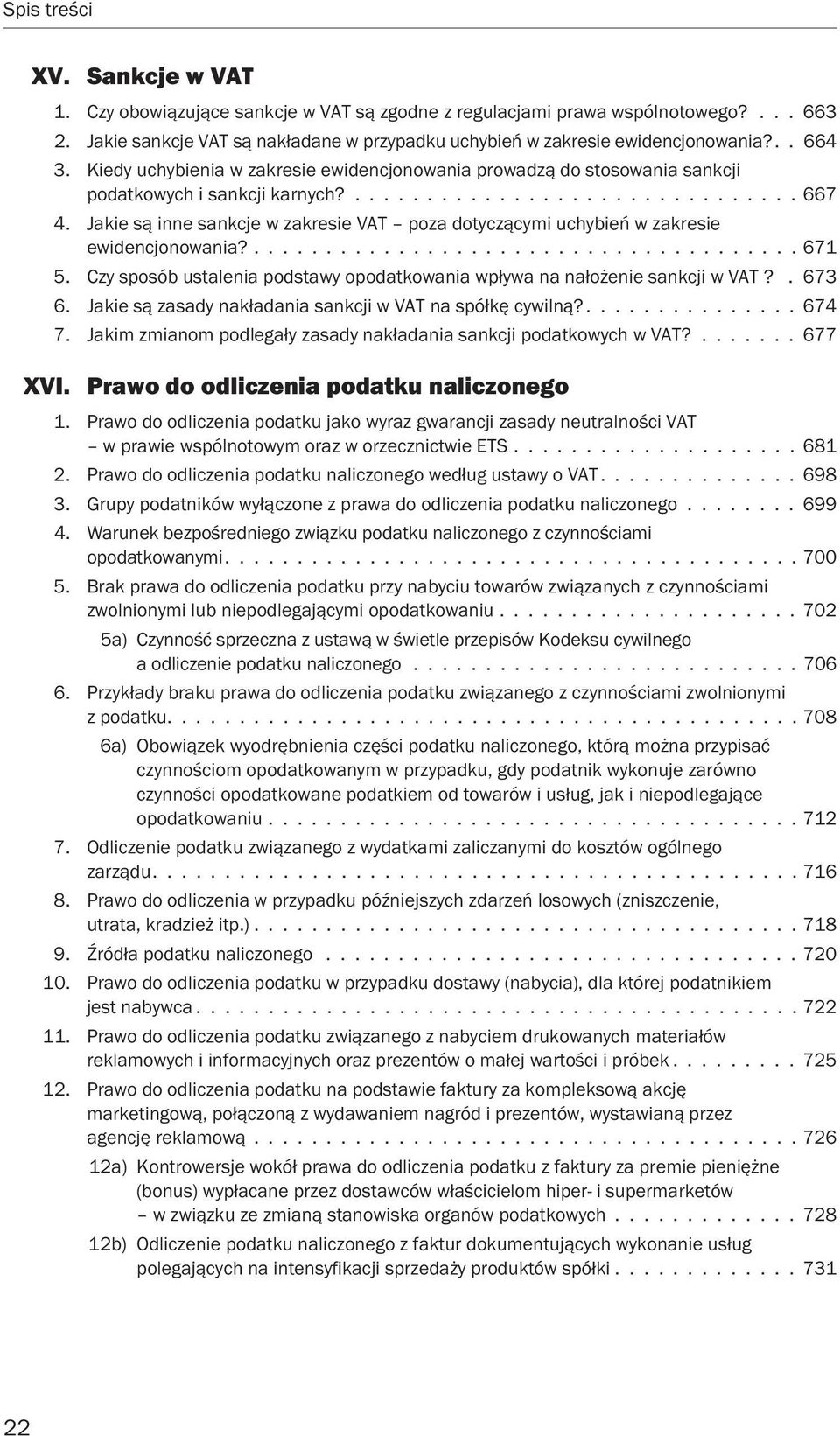 Jakie są inne sankcje w zakresie VAT poza dotyczącymi uchybień w zakresie ewidencjonowania?...................................... 671 5.