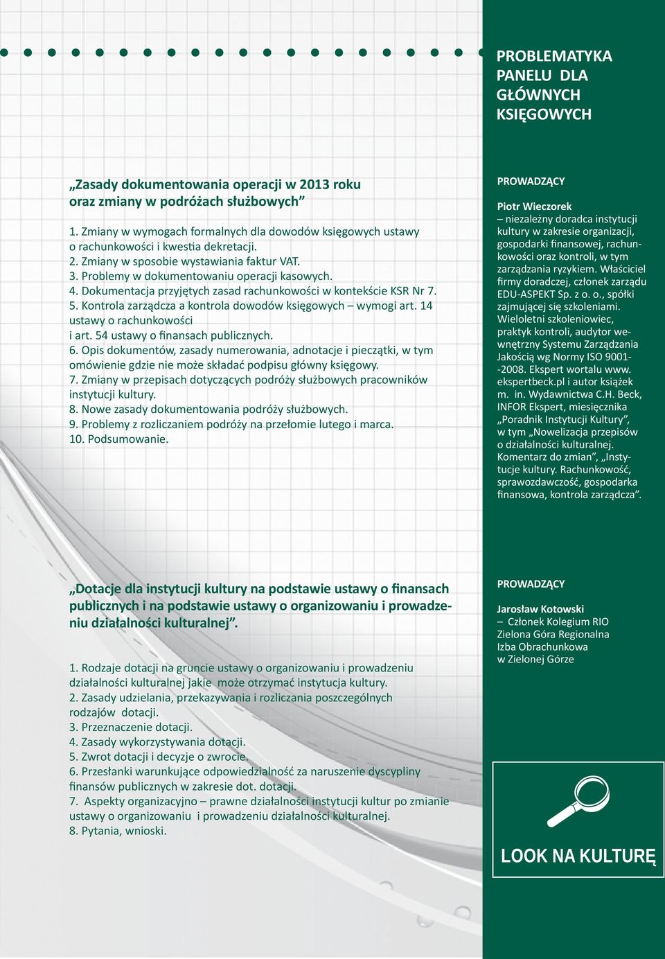 Dokumentacja przyjętych zasad rachunkowości w kontekście KSR Nr 7. 5. Kontrola zarządcza a kontrola dowodów księgowych wymogi art. 14 ustawy o rachunkowości i art. 54 ustawy o finansach publicznych.