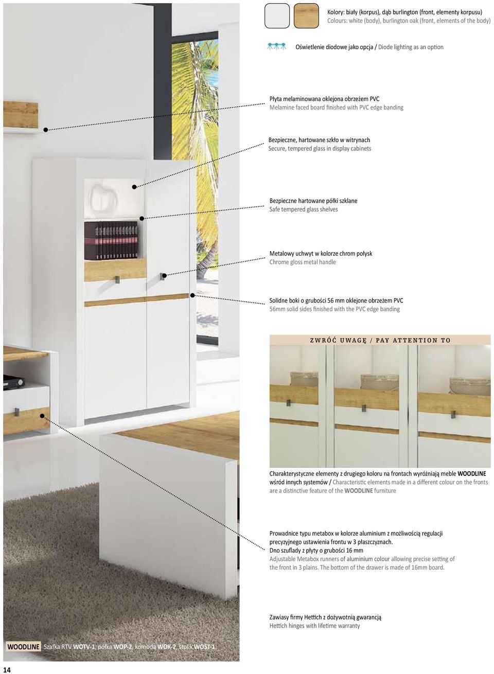 szklane Safe tempered glass shelves Metalowy uchwyt w kolorze chrom połysk Chrome gloss metal handle Solidne boki o grubości 56 mm oklejone obrzeżem PVC 56mm solid sides finished with the PVC edge