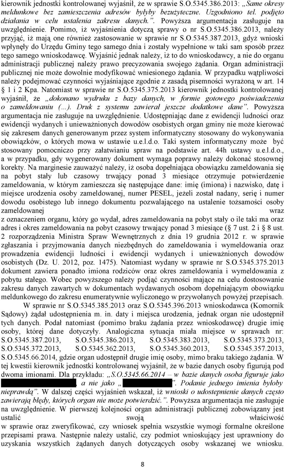 2013, należy przyjąć, iż mają one również zastosowanie w sprawie nr S.O.5345.387.