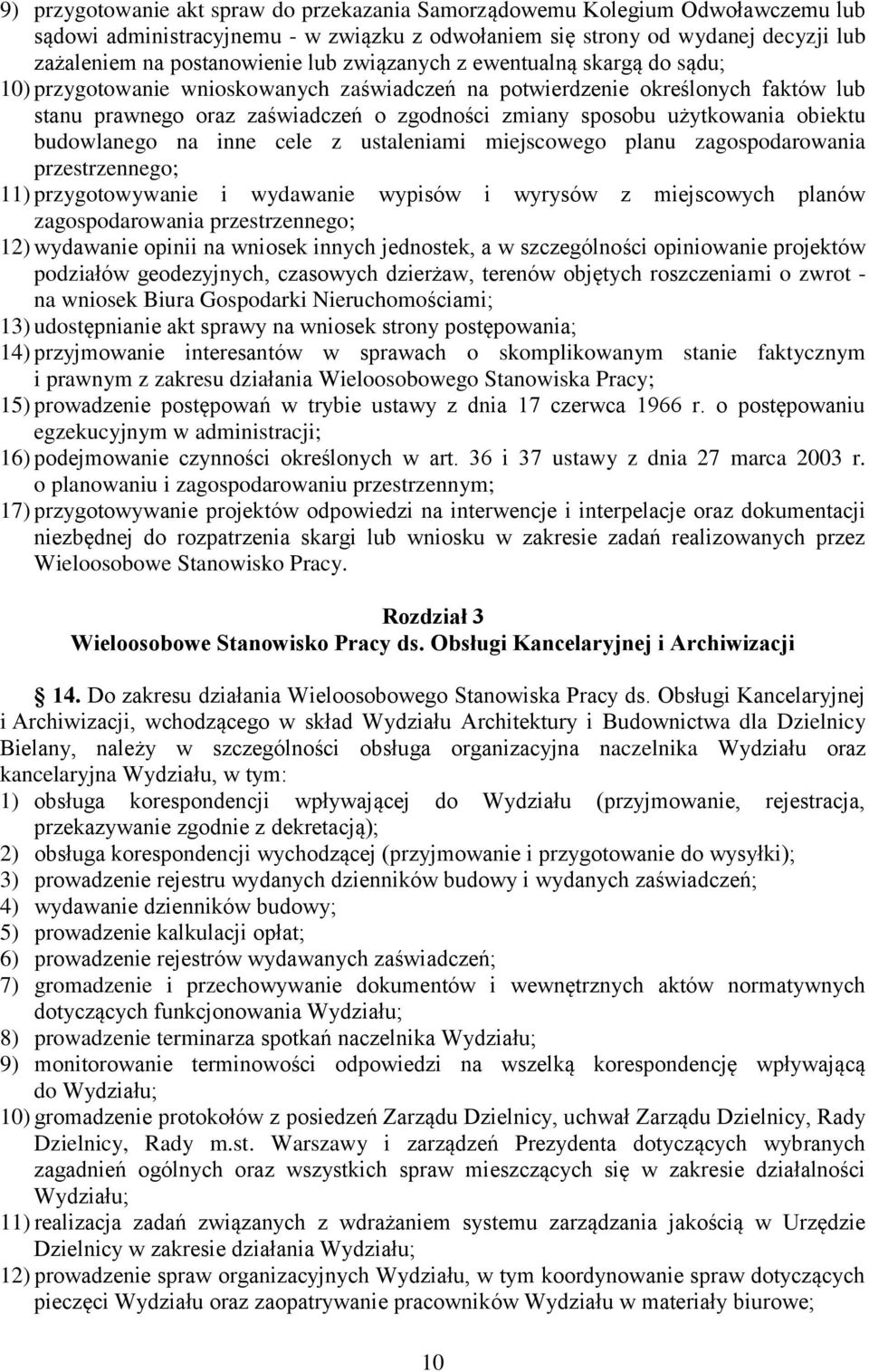 obiektu budowlanego na inne cele z ustaleniami miejscowego planu zagospodarowania przestrzennego; 11) przygotowywanie i wydawanie wypisów i wyrysów z miejscowych planów zagospodarowania