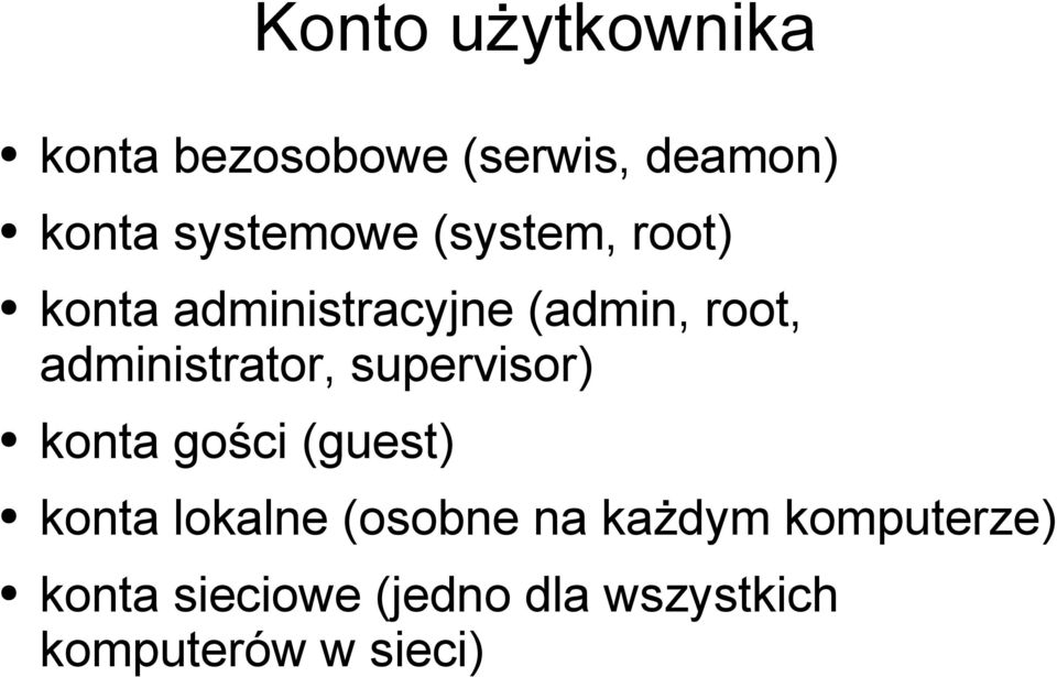 administrator, supervisor) konta gości (guest) konta lokalne