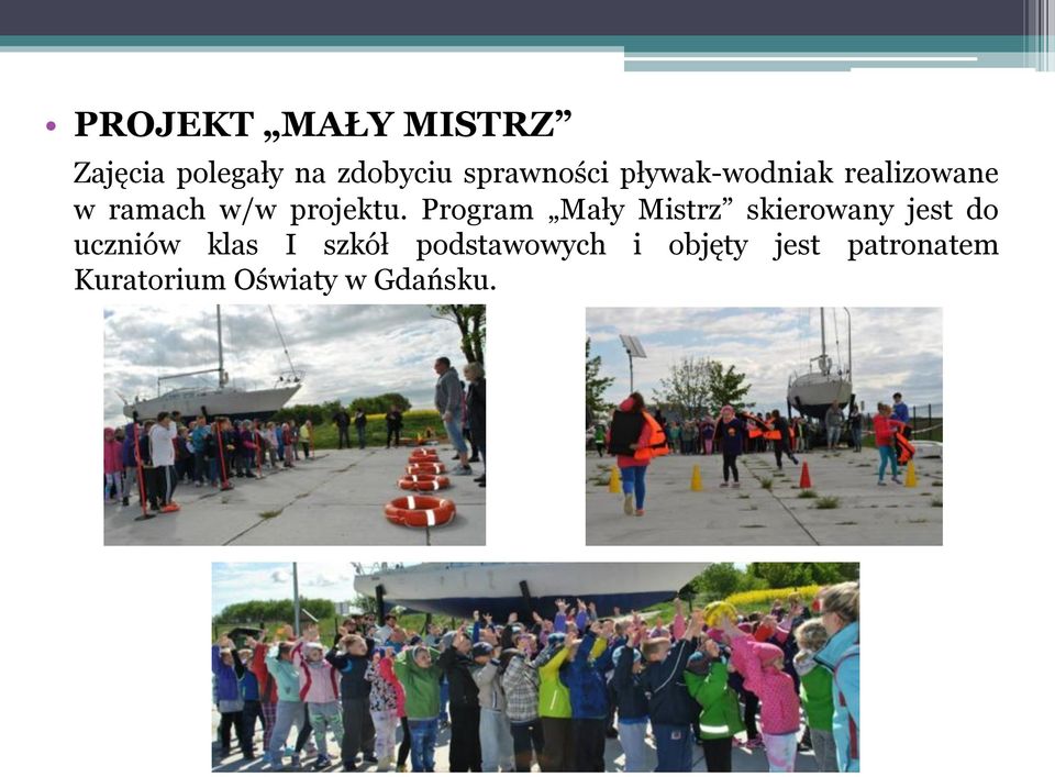 Program Mały Mistrz skierowany jest do uczniów klas I szkół