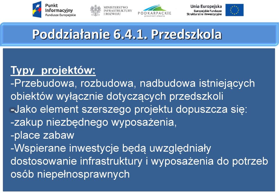 wyłącznie dotyczących przedszkoli -Jako element szerszego projektu dopuszcza się: