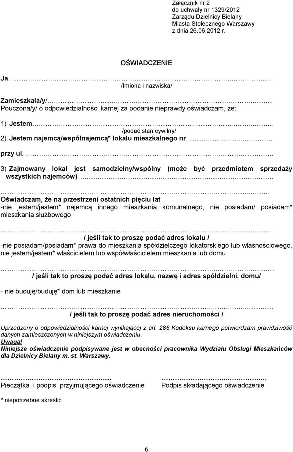 .... 3) Zajmowany lokal jest samodzielny/wspólny (może być przedmiotem sprzedaży wszystkich najemców).