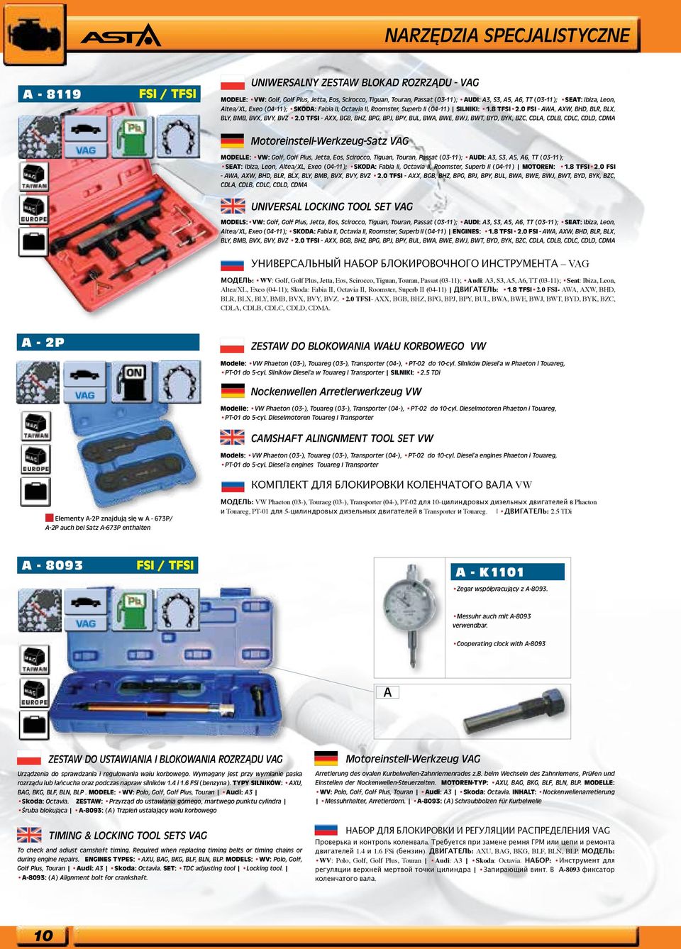 0 TFSI - AXX, BGB, BHZ, BPG, BPJ, BPY, BUL, BWA, BWE, BWJ, BWT, BYD, BYK, BZC, CDLA, CDLB, CDLC, CDLD, CDMA Motoreinstell-Werkzeug-Satz VAG MODELLE: VW: Golf, Golf Plus, Jetta, Eos, Scirocco, Tiguan,