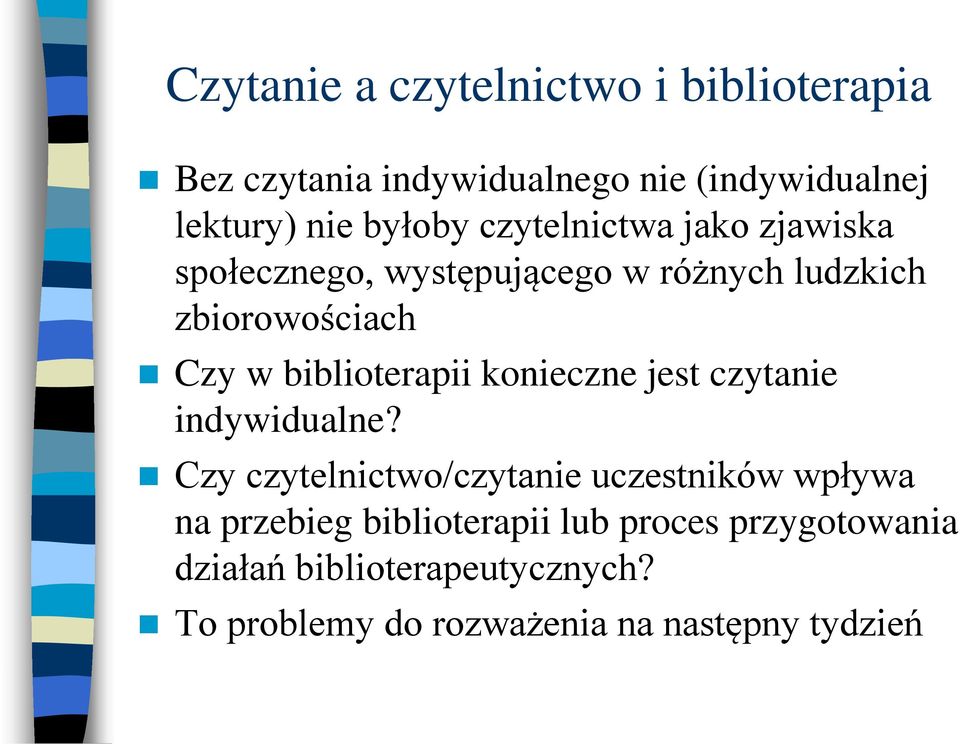 biblioterapii konieczne jest czytanie indywidualne?