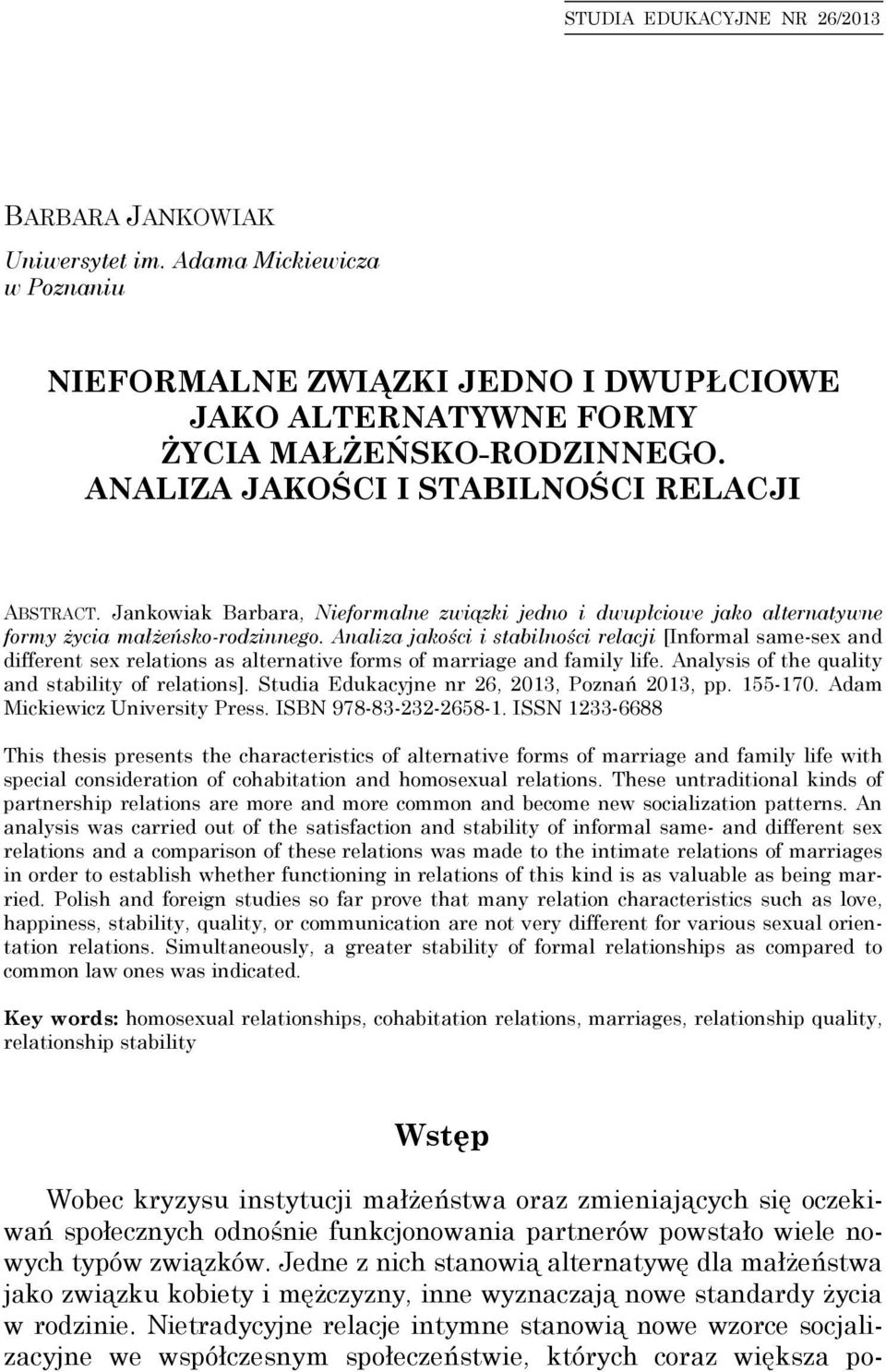 Analiza jakości i stabilności relacji [Informal same-sex and different sex relations as alternative forms of marriage and family life. Analysis of the quality and stability of relations].