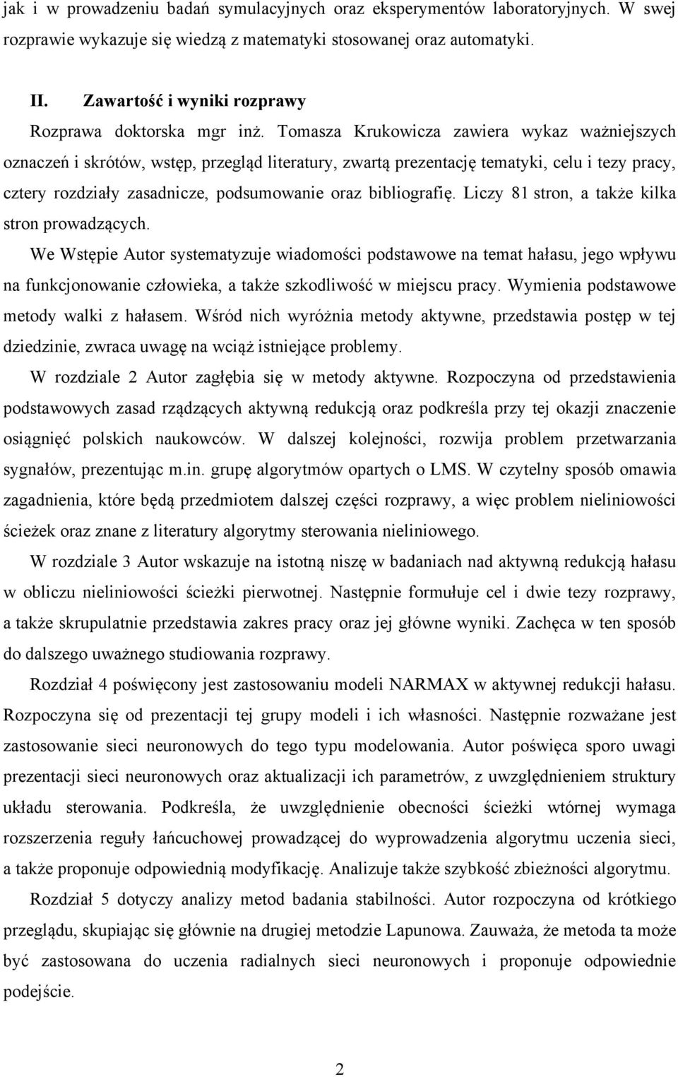 Tomasza Krukowicza zawiera wykaz ważniejszych oznaczeń i skrótów, wstęp, przegląd literatury, zwartą prezentację tematyki, celu i tezy pracy, cztery rozdziały zasadnicze, podsumowanie oraz