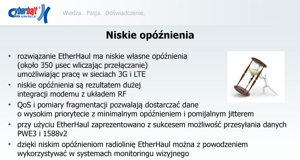 dane o wysokim priorytecie z minimalnym opóźnieniem i pomijalnym jitterem przy użyciu EtherHaul zaprezentowano z sukcesem możliwość