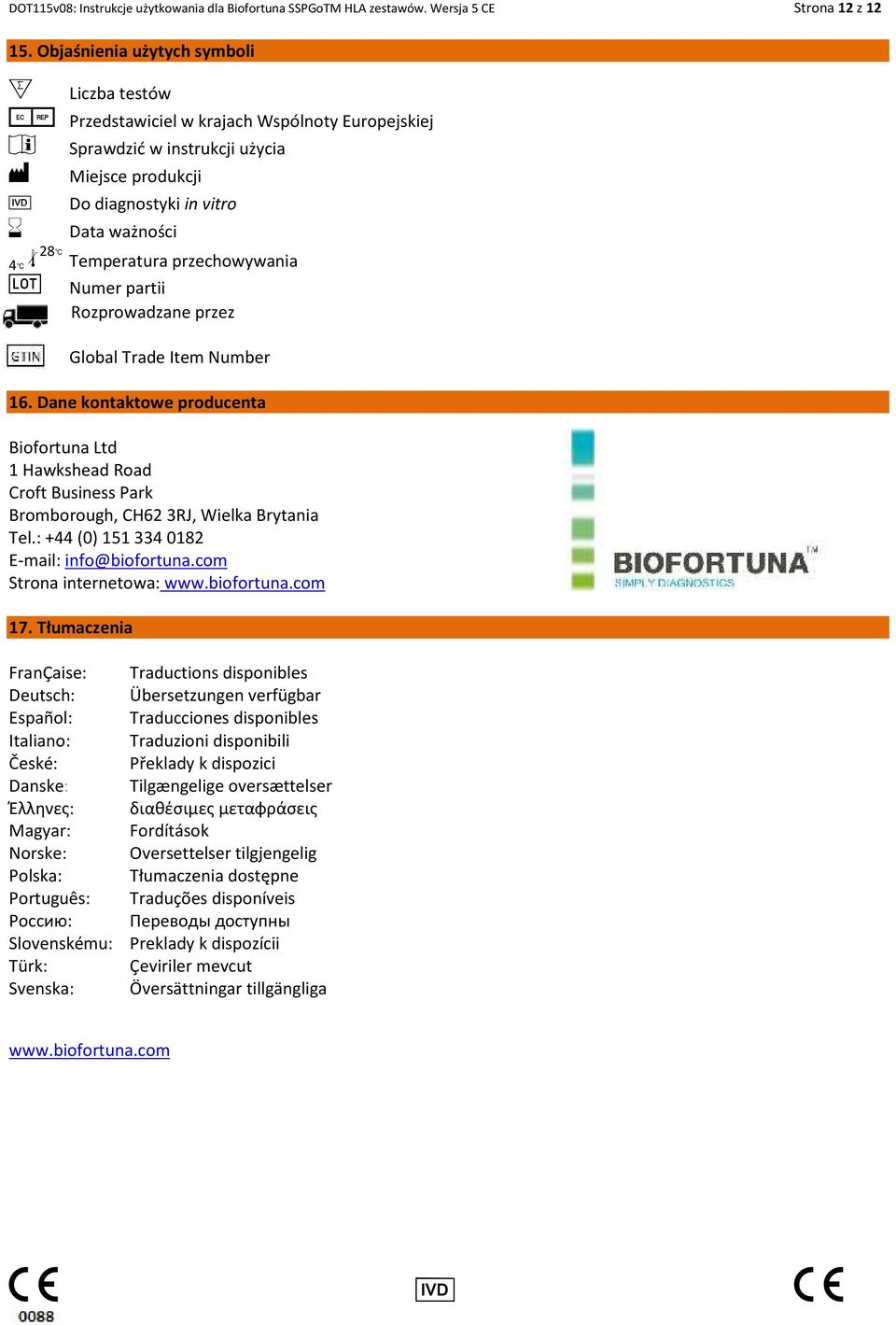 Temperatura przechowywania g Numer partii Rozprowadzane przez Global Trade Item Number 16.