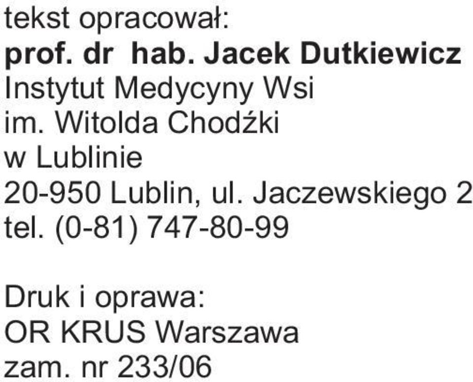 Witolda Chodźki w Lublinie 20-950 Lublin, ul.