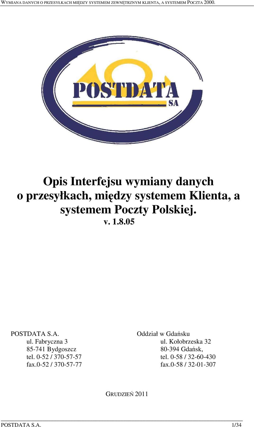 0-52 / 370-57-57 fax.0-52 / 370-57-77 Oddział w Gdańsku ul.