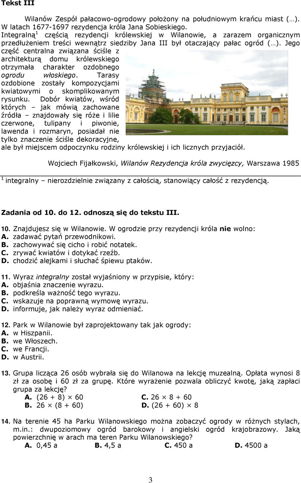 Jego część centralna związana ściśle z architekturą domu królewskiego otrzymała charakter ozdobnego ogrodu włoskiego. Tarasy ozdobione zostały kompozycjami kwiatowymi o skomplikowanym rysunku.