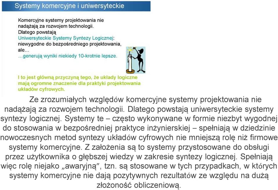 cyfrowych nie mniejszą rolę niż firmowe systemy komercyjne.