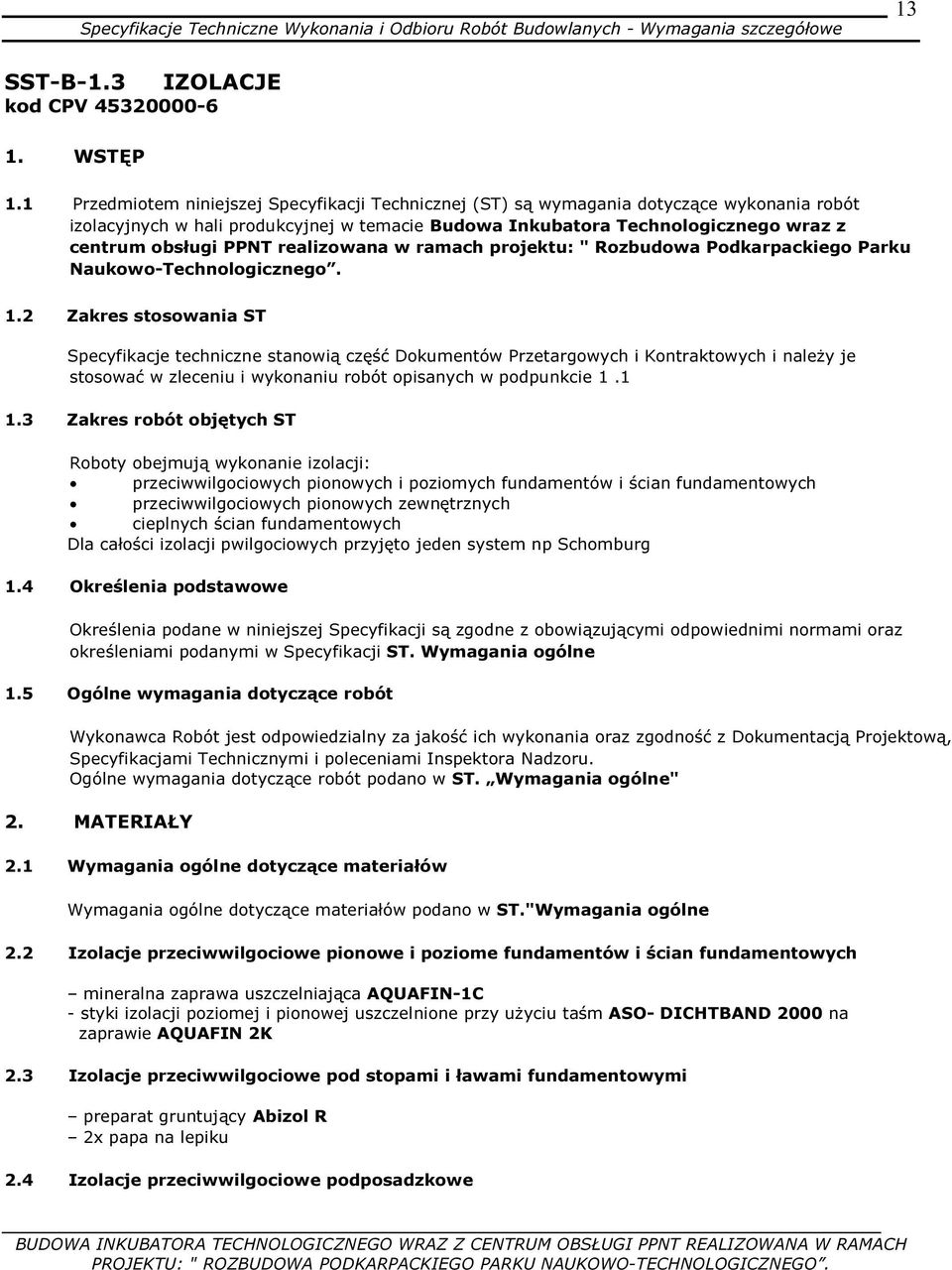 realizowana w ramach projektu: " Rozbudowa Podkarpackiego Parku Naukowo-Technologicznego. 1.