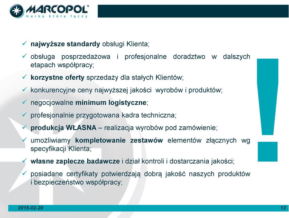 techniczna; produkcja WŁASNA realizacja wyrobów pod zamówienie; umożliwiamy kompletowanie zestawów elementów złącznych wg specyfikacji Klienta; własne