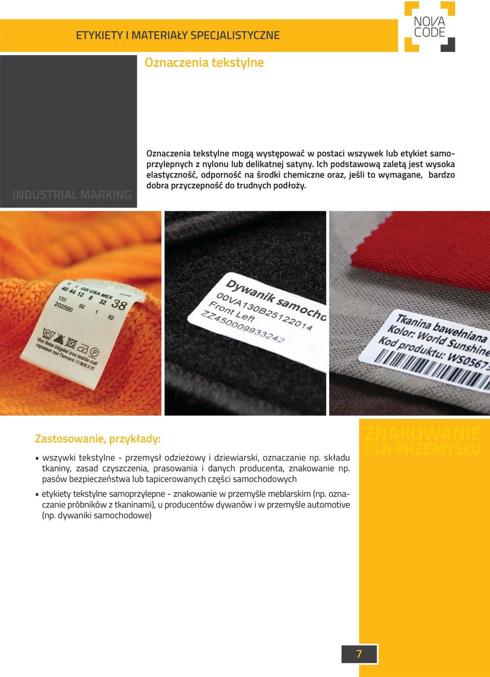 wszywki tekstylne - przemysł odzieżowy i dziewiarski, oznaczanie np. składu tkaniny, zasad czyszczenia, prasowania i danych producenta, znakowanie np.