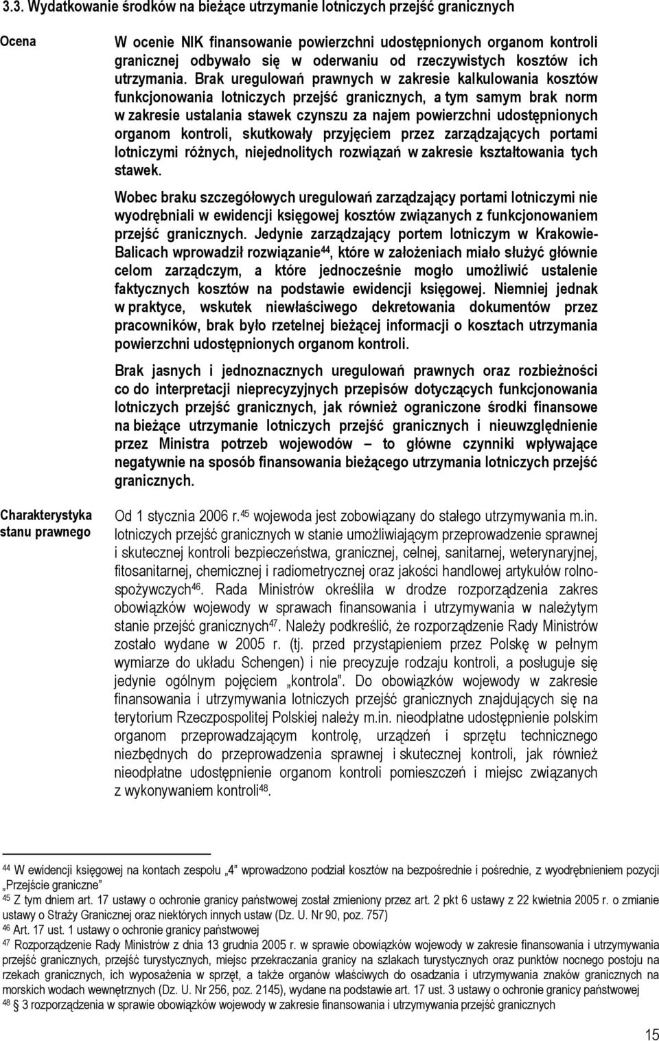 Brak uregulowań prawnych w zakresie kalkulowania kosztów funkcjonowania lotniczych przejść granicznych, a tym samym brak norm w zakresie ustalania stawek czynszu za najem powierzchni udostępnionych