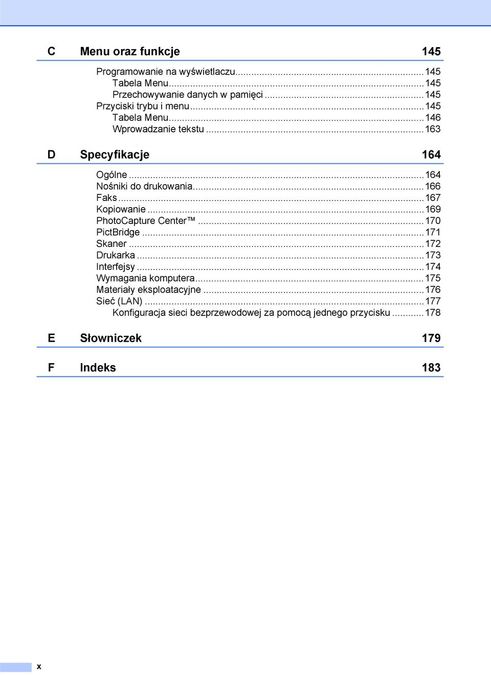 ..166 Faks...167 Kopiowanie...169 PhotoCapture Center...170 PictBridge...171 Skaner...172 Drukarka...173 Interfejsy.